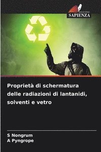 bokomslag Propriet di schermatura delle radiazioni di lantanidi, solventi e vetro