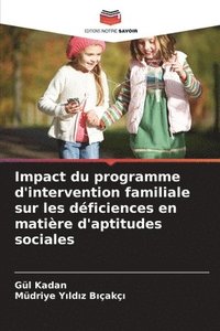 bokomslag Impact du programme d'intervention familiale sur les dficiences en matire d'aptitudes sociales