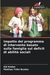 bokomslag Impatto del programma di intervento basato sulla famiglia sul deficit di abilit sociali