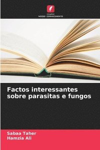 bokomslag Factos interessantes sobre parasitas e fungos