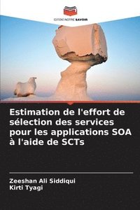 bokomslag Estimation de l'effort de slection des services pour les applications SOA  l'aide de SCTs