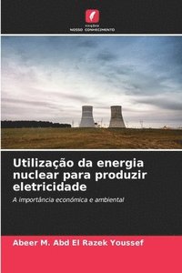 bokomslag Utilizao da energia nuclear para produzir eletricidade