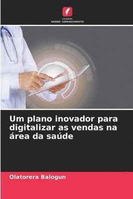 Um plano inovador para digitalizar as vendas na rea da sade 1