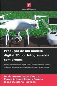 bokomslag Produo de um modelo digital 3D por fotogrametria com drones