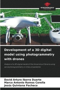 bokomslag Development of a 3D digital model using photogrammetry with drones