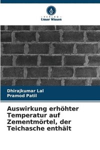 bokomslag Auswirkung erhhter Temperatur auf Zementmrtel, der Teichasche enthlt