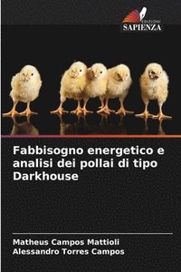 bokomslag Fabbisogno energetico e analisi dei pollai di tipo Darkhouse