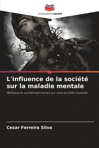 bokomslag L'influence de la socit sur la maladie mentale