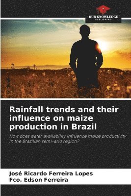 bokomslag Rainfall trends and their influence on maize production in Brazil