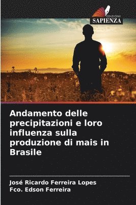 bokomslag Andamento delle precipitazioni e loro influenza sulla produzione di mais in Brasile