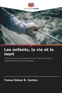 bokomslag Les enfants, la vie et la mort