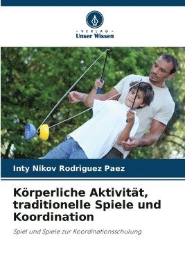 Krperliche Aktivitt, traditionelle Spiele und Koordination 1