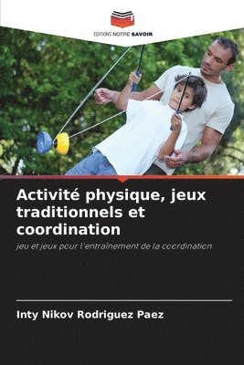 bokomslag Activit physique, jeux traditionnels et coordination