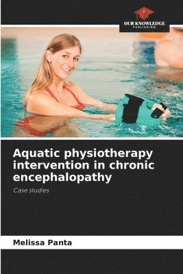 bokomslag Aquatic physiotherapy intervention in chronic encephalopathy