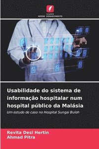 bokomslag Usabilidade do sistema de informao hospitalar num hospital pblico da Malsia