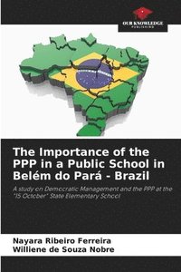 bokomslag The Importance of the PPP in a Public School in Belm do Par - Brazil