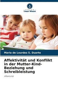 bokomslag Affektivitt und Konflikt in der Mutter-Kind-Beziehung und Schreibleistung