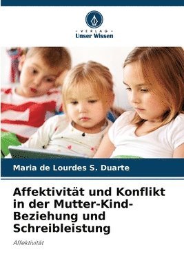 Affektivitt und Konflikt in der Mutter-Kind-Beziehung und Schreibleistung 1