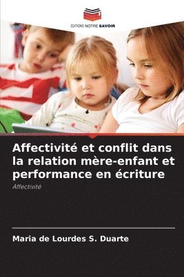 Affectivit et conflit dans la relation mre-enfant et performance en criture 1