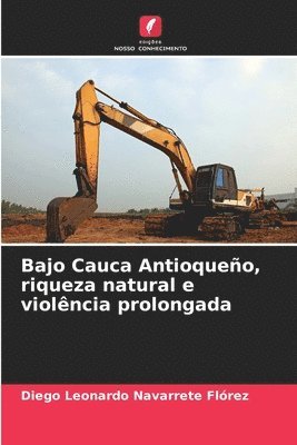 Bajo Cauca Antioqueo, riqueza natural e violncia prolongada 1