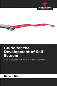 bokomslag Guide for the Development of Self-Esteem