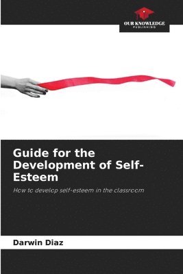 Guide for the Development of Self-Esteem 1