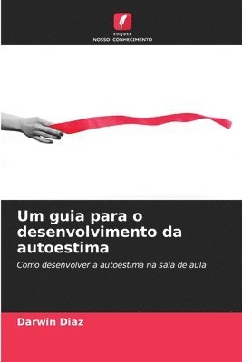 bokomslag Um guia para o desenvolvimento da autoestima