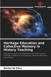 bokomslag Heritage Education and Collective Memory in History Teaching