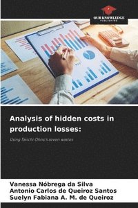 bokomslag Analysis of hidden costs in production losses