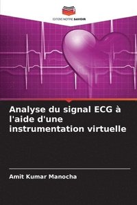 bokomslag Analyse du signal ECG  l'aide d'une instrumentation virtuelle