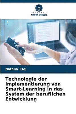 bokomslag Technologie der Implementierung von Smart-Learning in das System der beruflichen Entwicklung