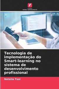 bokomslag Tecnologia de implementao do Smart-learning no sistema de desenvolvimento profissional