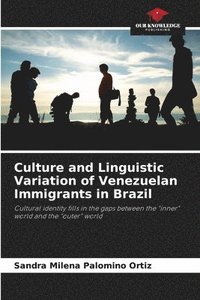bokomslag Culture and Linguistic Variation of Venezuelan Immigrants in Brazil