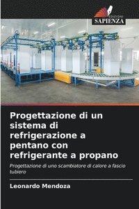 bokomslag Progettazione di un sistema di refrigerazione a pentano con refrigerante a propano