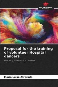 bokomslag Proposal for the training of volunteer Hospital dancers