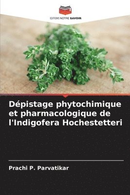 bokomslag Dpistage phytochimique et pharmacologique de l'Indigofera Hochestetteri