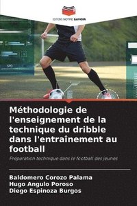 bokomslag Mthodologie de l'enseignement de la technique du dribble dans l'entranement au football