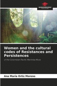bokomslag Women and the cultural codes of Resistances and Persistences