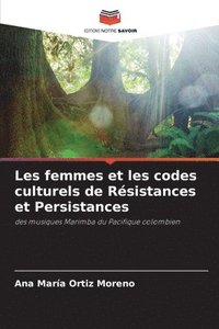 bokomslag Les femmes et les codes culturels de Rsistances et Persistances