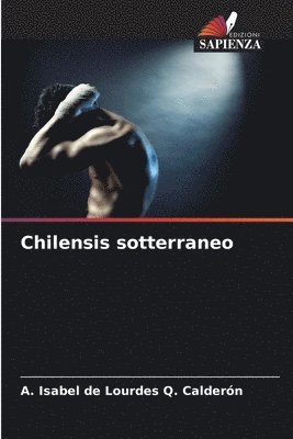 Chilensis sotterraneo 1