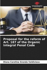bokomslag Proposal for the reform of Art. 187 of the Organic Integral Penal Code