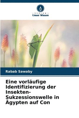 Eine vorlufige Identifizierung der Insekten-Sukzessionswelle in gypten auf Con 1