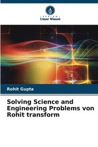 bokomslag Solving Science and Engineering Problems von Rohit transform