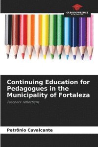 bokomslag Continuing Education for Pedagogues in the Municipality of Fortaleza