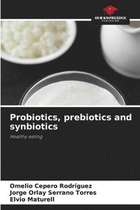bokomslag Probiotics, prebiotics and synbiotics