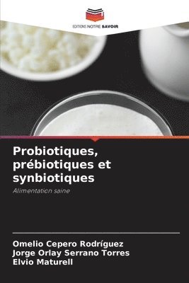 Probiotiques, prbiotiques et synbiotiques 1