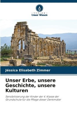 bokomslag Unser Erbe, unsere Geschichte, unsere Kulturen