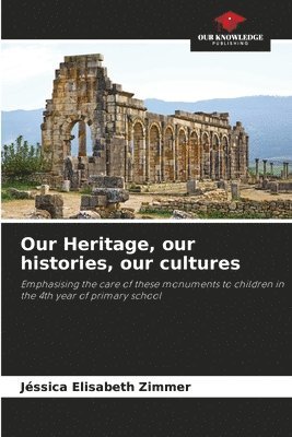 Our Heritage, our histories, our cultures 1