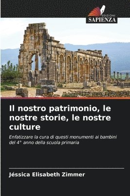 bokomslag Il nostro patrimonio, le nostre storie, le nostre culture