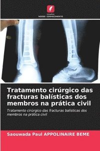 bokomslag Tratamento cirrgico das fracturas balsticas dos membros na prtica civil